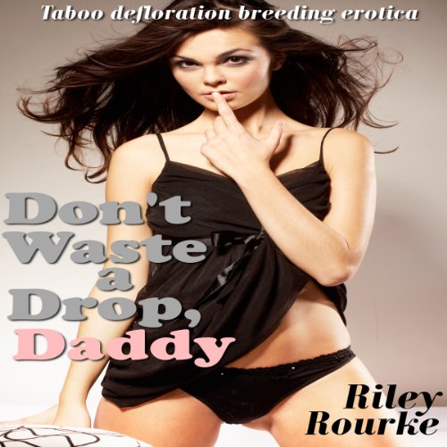 Don't Waste a Drop, Daddy Audiolibro Por Riley Rourke arte de portada