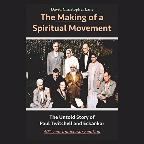 The Making of a Spiritual Movement: The Untold Story of Paul Twitchell and Eckankar cover art