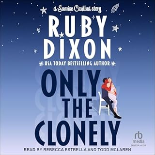 Only the Clonely Audiobook By Ruby Dixon cover art