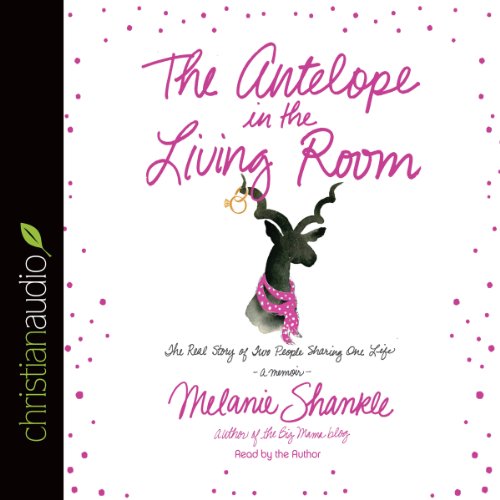 The Antelope in the Living Room Audiolibro Por Melanie Shankle arte de portada