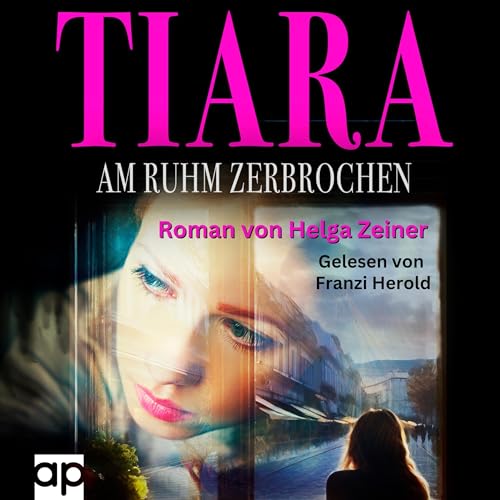 Tiara: Am Ruhm Zerbrochen cover art