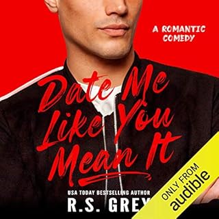 Date Me Like You Mean It Audiolibro Por R.S. Grey arte de portada