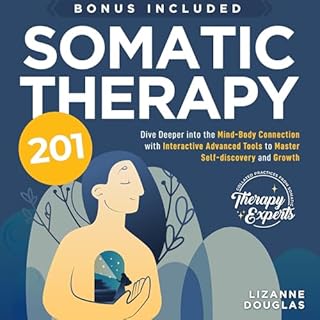 Somatic Therapy 201 Audiobook By Lizanne Douglas cover art