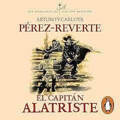 El capitán Alatriste [Captain Alatriste] Audiolibro Por Arturo Pérez-Reverte arte de portada