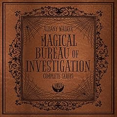 Magical Bureau of Investigation: Complete Series, Books 1-3 Audiobook By Albany Walker cover art