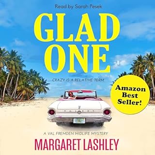 Glad One: Crazy Is a Relative Term Audiobook By Margaret Lashley cover art