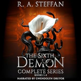 The Sixth Demon: Complete Series, Books 1-4 Audiobook By R. A. Steffan cover art