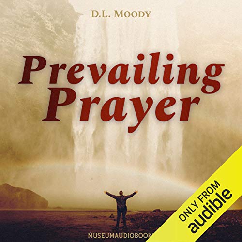 Prevailing Prayer Audiobook By D. L. Moody cover art