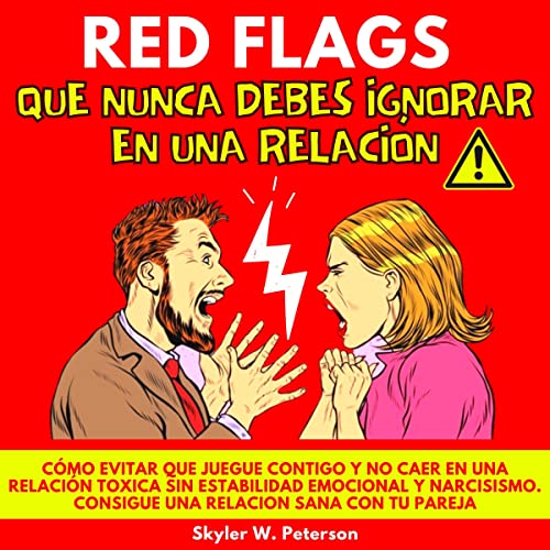 Red Flags Que Nunca Debes Ignorar En Una Relación [Red Flags You Should Never Ignore in a Relationship] Audiobook By S