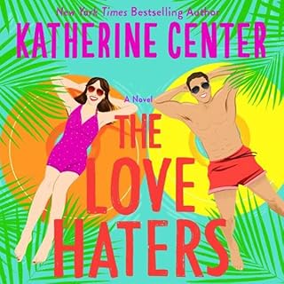 The Love Haters Audiobook By Katherine Center cover art