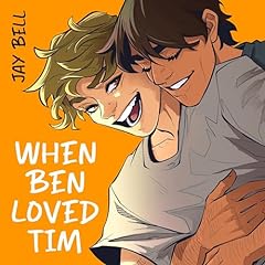 When Ben Loved Tim Audiobook By Jay Bell cover art