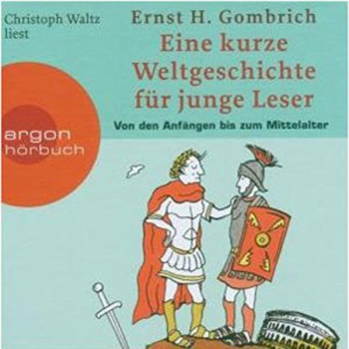 Eine kurze Weltgeschichte für junge Leser: Von den Anfängen bis zum Mittelalter Audiolibro Por Ernst H. Gombrich ar