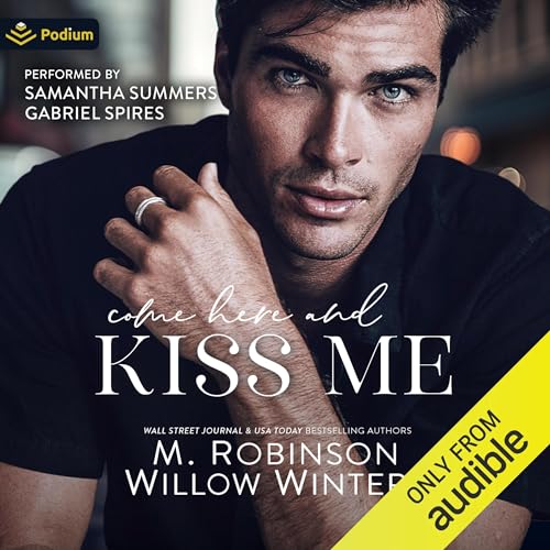 Come Here and Kiss Me Audiolibro Por M. Robinson, Willow Winters arte de portada