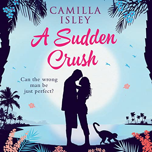 A Sudden Crush Audiobook By Camilla Isley cover art