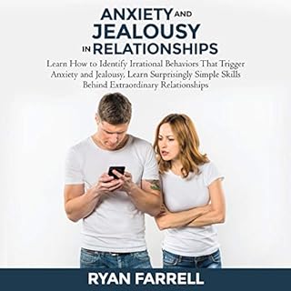 Anxiety and Jealousy in Relationships Audiobook By Ryan Farrell cover art