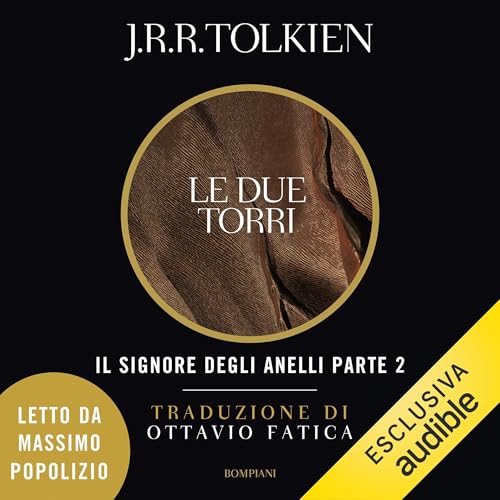 Le Due Torri Audiobook By J. R. R. Tolkien, Ottavio Fatica - traduttore cover art