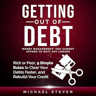 Getting Out of Debt: Money Management: You Cannot Afford to Wait Any Longer cover art