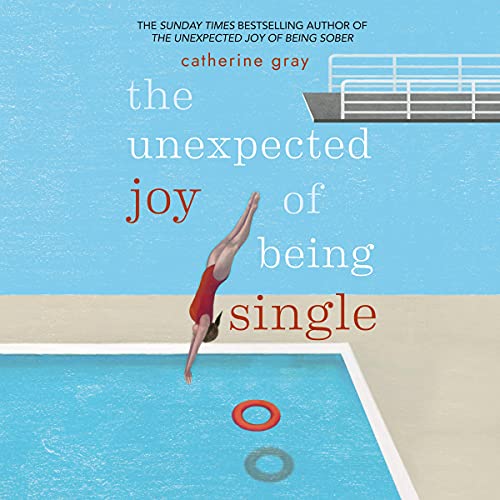 The Unexpected Joy of Being Single Audiobook By Catherine Gray cover art