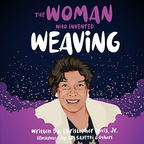 The Woman Who Invented Weaving Audiobook By Christopher Davis Jr cover art