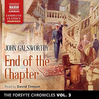 The Forsyte Chronicles, Vol. 3: End of the Chapter Audiobook By John Galsworthy cover art