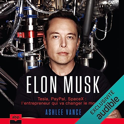 Elon Musk. Tesla, PayPal, SpaceX - l'entrepreneur qui va changer le monde Audiolivro Por Ashlee Vance capa