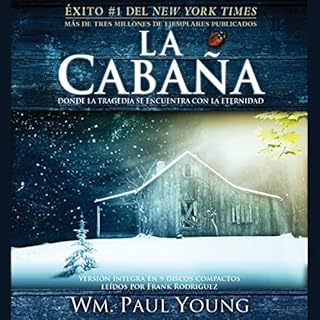 La Cabana [The Shack] (Texto Completo) Audiolibro Por Wm. Paul Young arte de portada