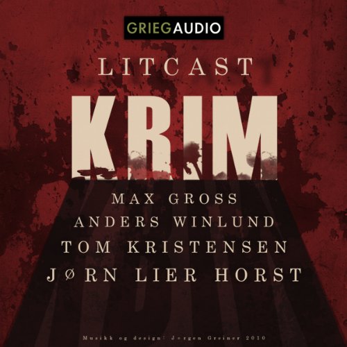 Krim-Litcast [Crime-Litcast] Audiobook By Jørn Lier Horst, Tom Kristensen, Anders Winlund, Max Gross cover art