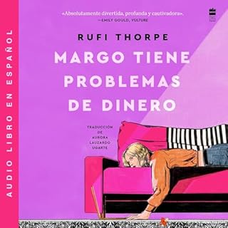 Margo's Got Money Troubles \\ Margo tiene problemas de dinero (Spanish Edition) Audiolibro Por Rufi Thorpe arte de portada