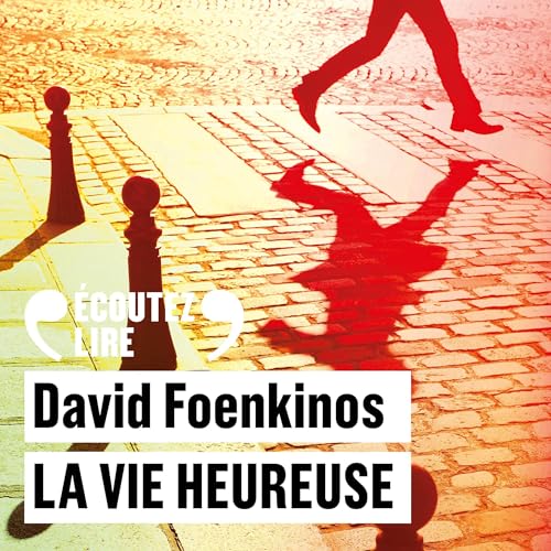 La vie heureuse Audiobook By David Foenkinos cover art