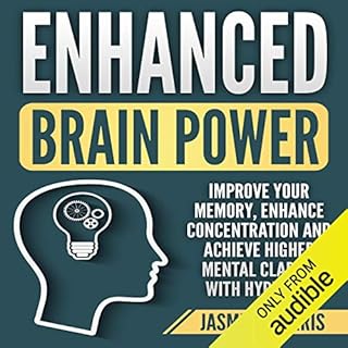 Enhanced Brain Power: Improve Your Memory, Enhance Concentration and Achieve Higher Mental Clarity with Hypnosis Audiolibro P