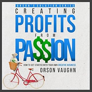 Creating Profits from Passion Audiolibro Por Orson Vaughn arte de portada