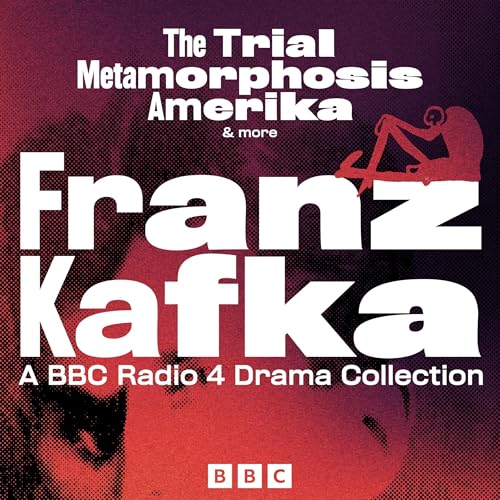 Franz Kafka: The Trial, Metamorphosis, Amerika & more cover art