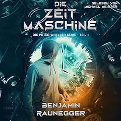 Die Zeitmaschine [The Time Machine] Audiolibro Por Benjamin Raunegger arte de portada