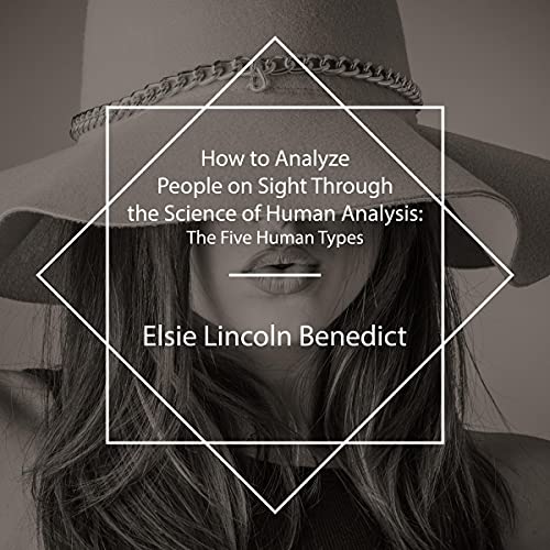 How to Analyze People on Sight Through the Science of Human Analysis cover art