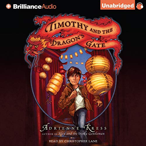 Timothy and the Dragon's Gate Audiobook By Adrienne Kress cover art