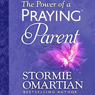 The Power of a Praying Parent Audiobook By Stormie Omartian cover art