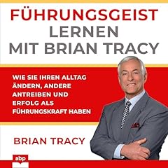 Führungsgeist lernen mit Brian Tracy Titelbild