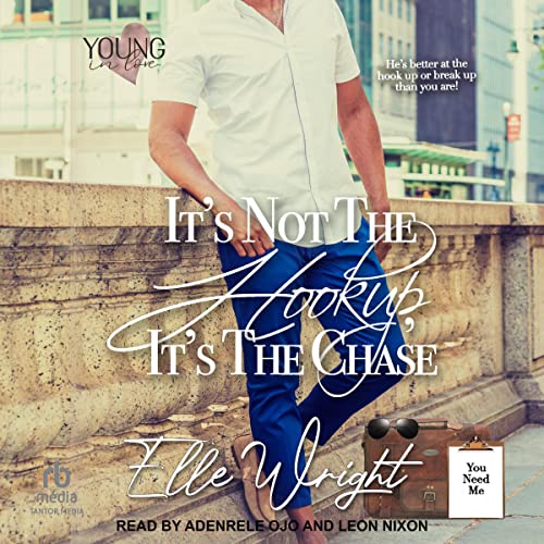 It’s Not the Hookup, It’s the Chase Audiobook By Elle Wright cover art