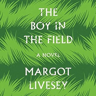 The Boy in the Field Audiobook By Margot Livesey cover art