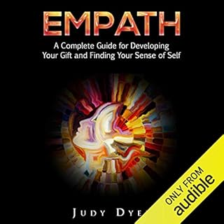 Empath: A Complete Guide for Developing Your Gift and Finding Your Sense of Self Audiolibro Por Judy Dyer arte de portada