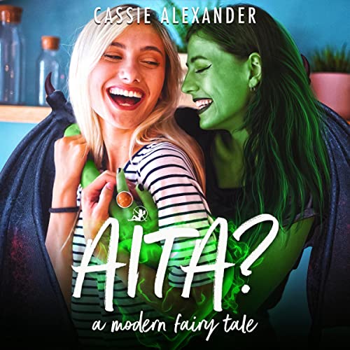 AITA? Audiobook By Cassie Alexander cover art