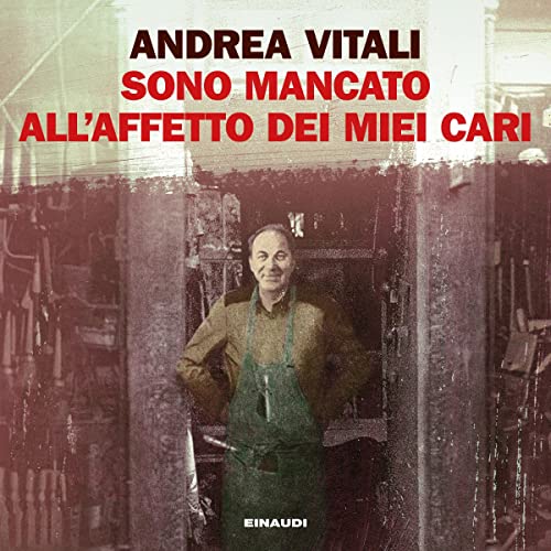 Sono mancato all'affetto dei miei cari Audiobook By Andrea Vitali cover art