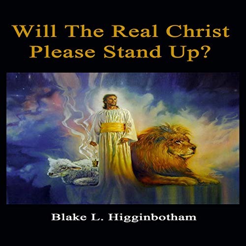 Will the Real Christ Please Stand Up? Audiolivro Por Blake L. Higginbotham capa