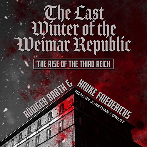 The Last Winter of the Weimar Republic Audiolibro Por Rüdiger Barth, Hauke Friederichs, Caroline Waight - translator art