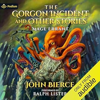 The Gorgon Incident and Other Stories Audiobook By John Bierce cover art