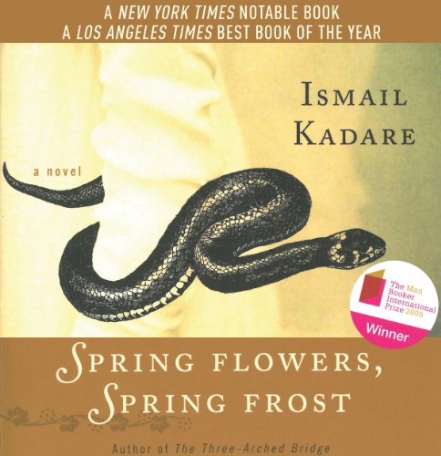 Spring Flowers, Spring Frost Audiobook By Ismail Kadare cover art