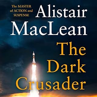 The Dark Crusader Audiobook By Alistair MacLean cover art