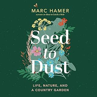 Seed to Dust Audiobook By Marc Hamer cover art