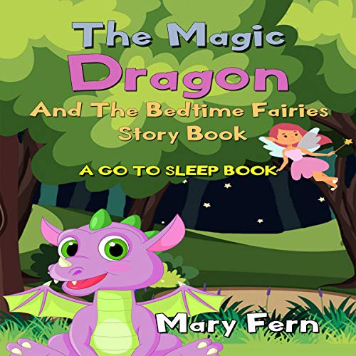 The Magic Dragon and the Bedtime Fairies Story Book - a Go to Sleep Book (Bedtime Bear 8) Audiolibro Por Mary Fern arte de po