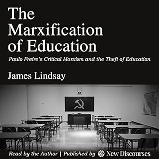 The Marxification of Education Audiolibro Por James Lindsay arte de portada